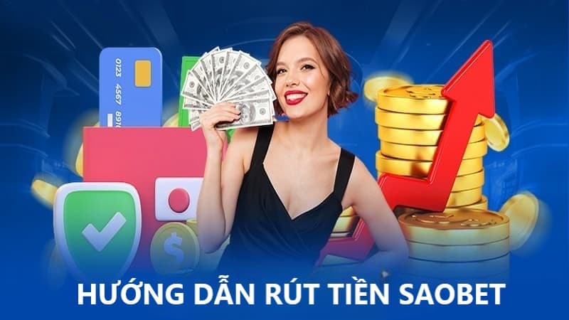 Nhập thông tin rút tiền Saobet chính xác Nhập thông tin rút tiền Saobet chính xác